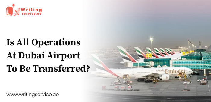 Is All Operations At Dubai Airport To Be Transferred