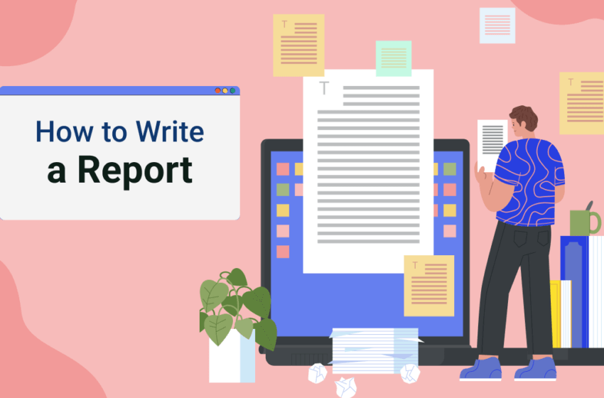 Report Writing In 3 Very Easy Steps